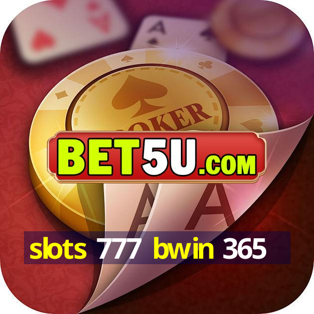 slots 777 bwin 365